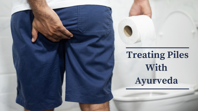 Ayurvedic Treatment for Piles- Best Herbs to Consider