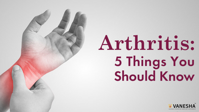 5 Things You Should Know About Arthritis